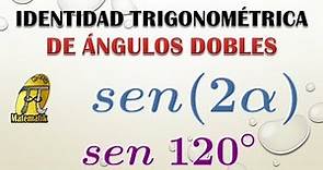 Identidades trigonométricas de ángulos dobles | Seno de 120 grados sin calculadora