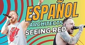 Architects - Seeing Red (SUB ESPAÑOL)