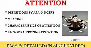 Attention | Definition | Factors Affecting attention | Characteristic of attention | All detail (A1)