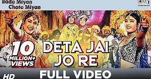 Deta Jai Jo Re - Video Song | Bade Miyan Chhote Miyan | Amitabh Bachchan & Govinda | Udit Narayan