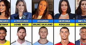 Famous Football Players And Their Wives & Girlfriends.