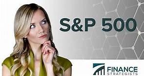 S&P 500 (Standard and Poor's 500) Definition | Finance Strategists | Your Online Finance Dictionary
