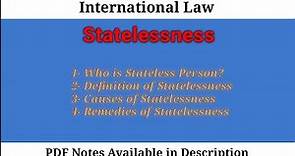 Statelessness under International Law | Causes and Remedies of Statelessness