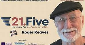 92. Roger Reaves - The Drug Smuggling Pilot - Part 1