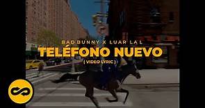 Bad Bunny, Luar La L - Telefono Nuevo (Letra/Lyrics) | nadie sabe lo que va a pasar mañana
