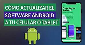 Cómo Actualizar el Software Android de un Teléfono o Tablet a la Última Versión