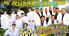 Los Bybys Vs Campeche Show Exitos Romanticos - Los Mejores Canciones de Los Bybys Vs Campeche Show