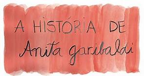 A História de Anita Garibaldi