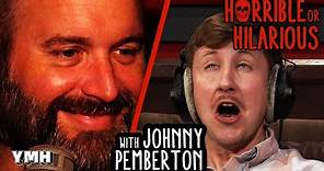 Horrible or Hilarious w/ Johnny Pemberton - YMH Highlight
