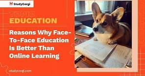 Reasons Why Face-To-Face Education Is Better Than Online Learning - Research Paper Example