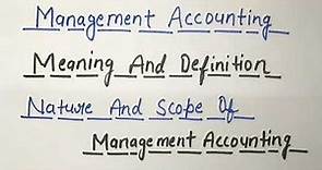 Management Accounting | What Is Management Accounting | Scope & Nature Of Management Accounting