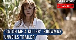 Showmax Unveils Trailer for Gripping True-Crime Series "Catch Me A Killer" Starring Charlotte Hope