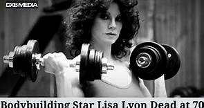 DXB MEDIA - Bodybuilder Lisa Lyon Dead at 70...