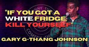 Women Hate White Refrigerators | Gary G-Thang Johnson | Stand Up Comedy