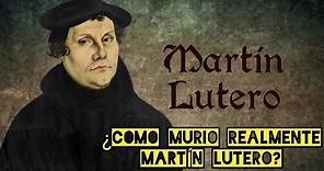 ¿Cómo murió realmente Martín Lutero? DESMONTAMOS EL MITO PROTESTANTE.