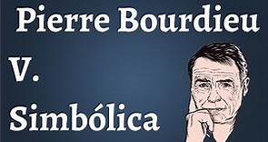 Pierre Bourdieu, Sociologia; Violencia Simbolica