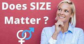 Does SIZE Matter? AVERAGE Male Size and What Matters Most to Women