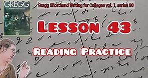 STENO | Lesson 43 (Oral Reading) | Gregg Shorthand for Colleges vol. 1, series 90