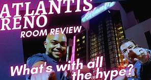 Atlantis Casino Resort Spa in Reno, Nevada - What's with all the HYPE? Luxury Tower Room Review