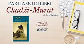 Parliamo di libri: Chadži-Murat, di Lev Tolstoj