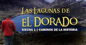 Las Lagunas de El Dorado | Siecha 1 | Caminos de la historia [ Subt. Español ]