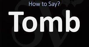 How to Pronounce Tomb? (CORRECTLY)