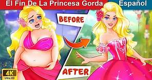 El Fin De La Princesa Gorda 👸 The Beauty of The Fat Princess in Spanish ️🌜 @WOASpanishFairyTales