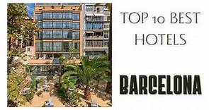 Top 10 hotels in Barcelona: best 4 star hotels, Spain
