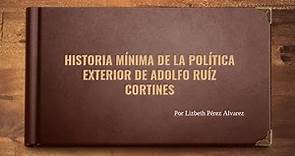 La política exterior durante el gobierno de Adolfo Ruiz Cortines (1952-1958)