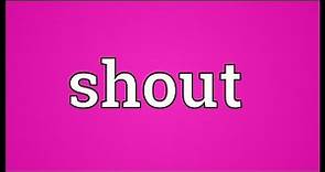 Shout Meaning