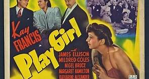 Play Girl 1941 with Kay Francis, Mildred Coles, James Ellison, Nigel Bruce and Margaret Hamilton