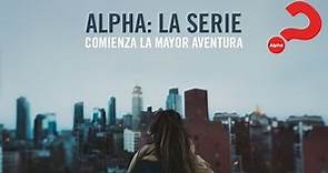 Alpha: la serie - Episodio 1 - ¿Hay más en la vida que esto?