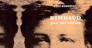 Arthur RIMBAUD – Rimbaud par Yves Bonnefoy (France Culture, 1966)