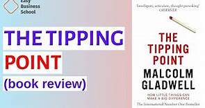 The Tipping Point: How Little Things Can Make a Big Difference by Malcolm Gladwell (Book Review)