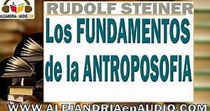 Los fundamentos de la antroposofia -Rudolf Steiner |ALEJANDRIAenAUDIO