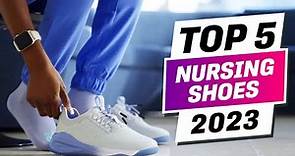 Top 5 Best Nursing Shoes 2023 - Best Shoes For Nursing And Healthcare Workers