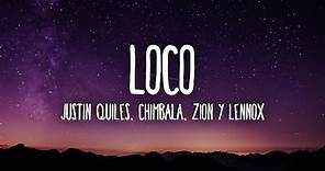 Justin Quiles, Chimbala, Zion & Lennox - Loco (Letra/Lyrics)