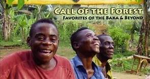 Baka Beyond - Call Of The Forest - Favorites Of The Baka & Beyond