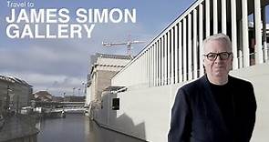Visit DAVID CHIPPERFIELD James Simon Gallery | Travel to Architectural Masterpieces
