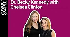 Dr. Becky Kennedy with Chelsea Clinton on Becoming the Parent You Want to Be