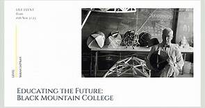 Educating the Future: Black Mountain College