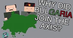 Why did Bulgaria join the axis? (Short Animated Documentary)