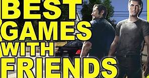 10 Best Games To Play With Friends - 10 Great Online / Multiplayer 2018