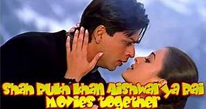 Shah Rukh Khan Aishwarya Rai Movies together : Bollywood Films List 🎥 🎬