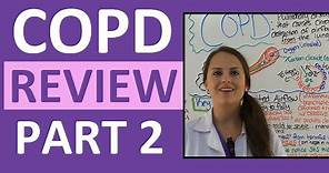 COPD (Chronic Obstructive Pulmonary Disease) Nursing Interventions Management Treatment NCLEX Part 2
