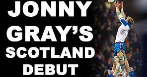 Jonny Gray's Scotland Debut