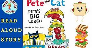 Pete the Cat Pete's Big Lunch | Read Aloud | Children Picture Book | Early Reading | kid story book