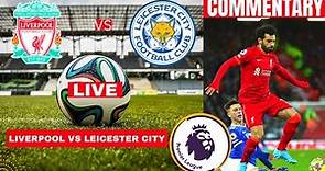 Liverpool vs Leicester City 2-1 Live Stream Premier League Football EPL Match Commentary Highlights