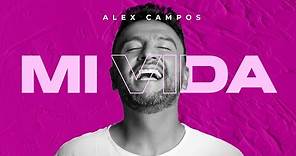 Mi Vida - Alex Campos | (Audio) Álbum Renovado