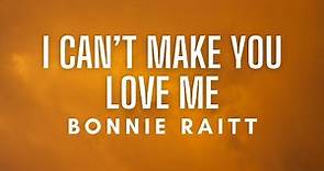 Bonnie Raitt - I Can't Make You Love Me (Lyrics)